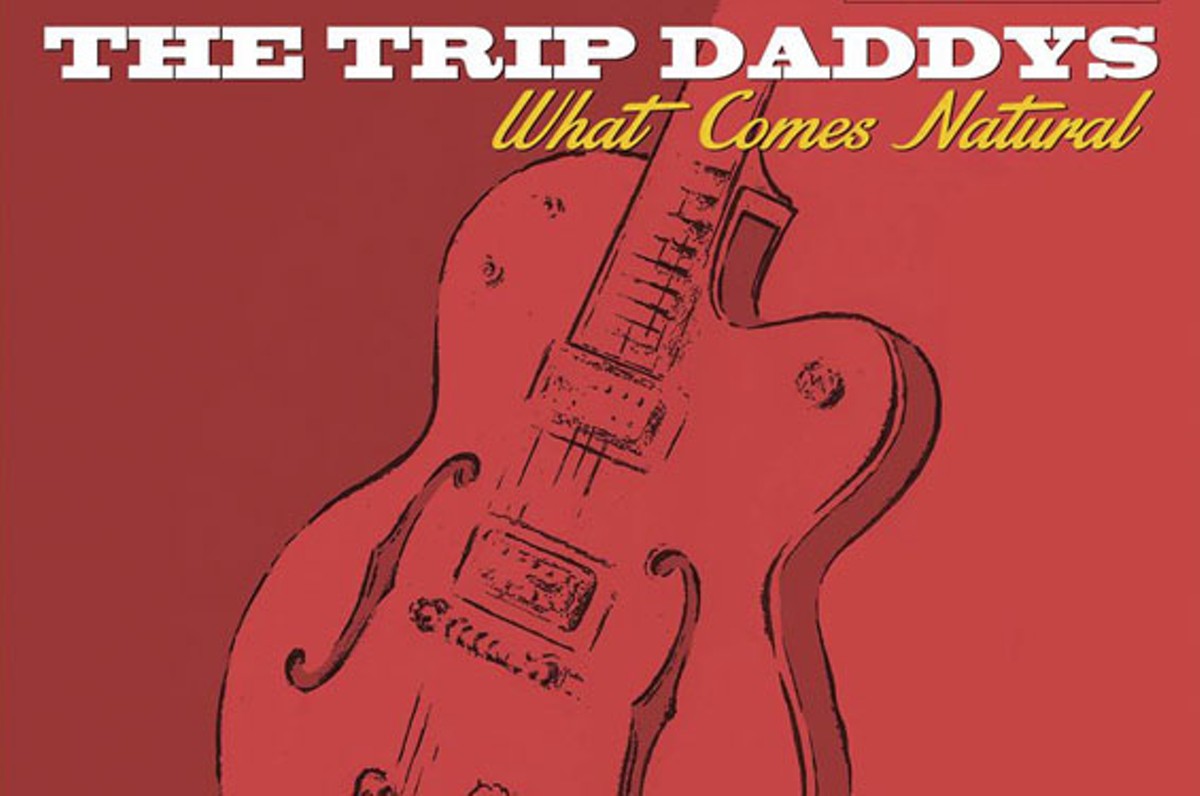 Homespun: The Trip Daddys, What Comes Natural