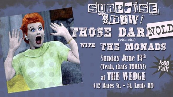 Secret Show Tonight at the Wedge with the Monads and Those Dar"nolds"! [UPDATE: It's Canceled.]