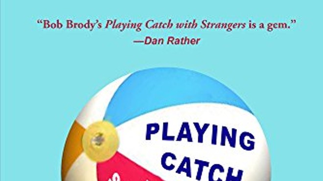 Bob Brody - Playing Catch with Strangers