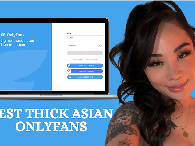 14 Best Thick Asian OnlyFans Featuring Thick Asians OnlyFans in 2024