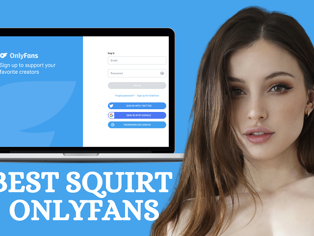 21 Best Squirters on OnlyFans Featuring Squirting OnlyFans Models in 2024