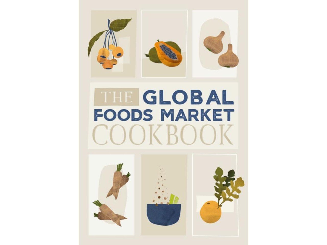The Global Foods Market Cookbook