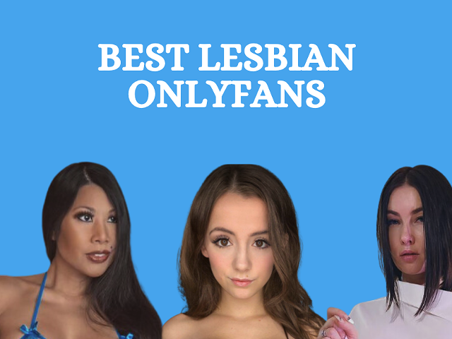 9 Best Lesbian OnlyFans Featuring the Hottest Lesbian OnlyFans Models in 2024
