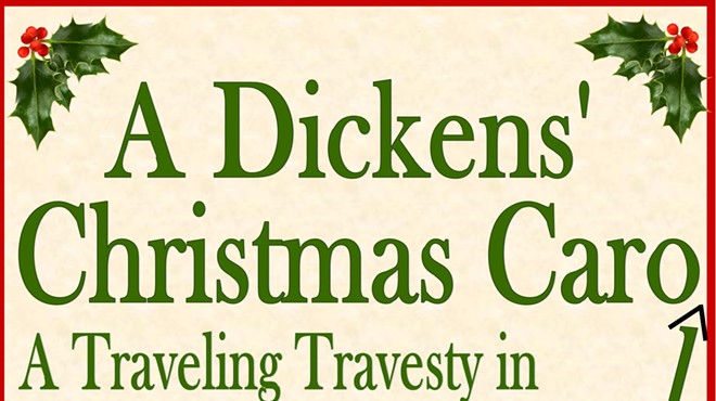 "A Dickens' Christmas Carol - A Traveling Travesty in Two Tumultuous Acts".