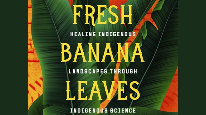 Book Talk: Jessica Hernandez, Fresh Banana Leaves: Healing Indigenous Landscapes through Indigenous Science