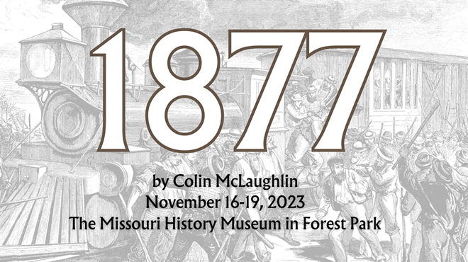 Bread and Roses Missouri presents 1877 by Colin McLaughlin