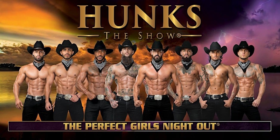Hunks The Show - The Perfect Girls Night Out!