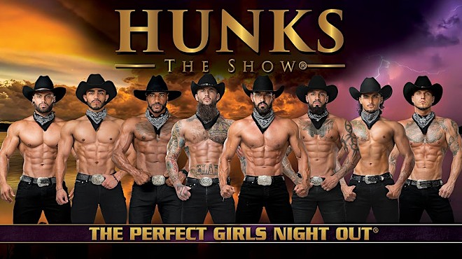 HUNKS THE SHOW - The Perfect Girls Nights Out! Doors Open at 7pm