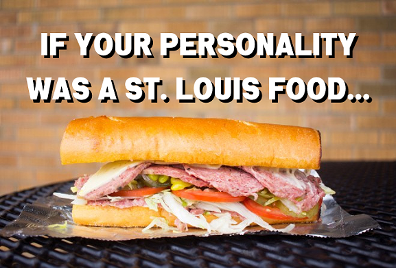 If Your Personality Was a St. Louis Food...