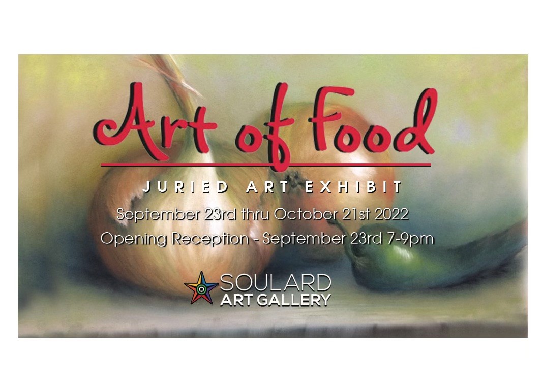 The Art of Food - a juried art exhibit