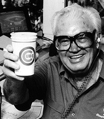 Somewhere out there Harry Caray is tipping his cups in appreciation.