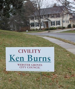 Ken Burns has put up more than 100&nbsp;yard signs since he filed to run for a seat on the Webster Groves City Council.