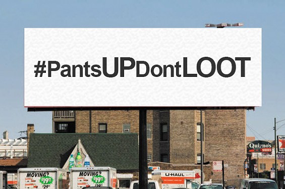 The proposed billboard would read, "#PantsUpDon'tLoot." - Indiegogo