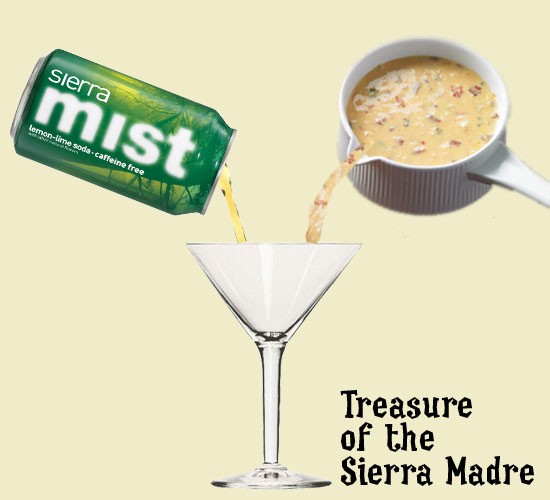 "Treasure of the Sierra Madre" could blend Sierra Mist with Taco Bell cheese dip. - RFT photo