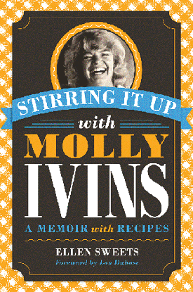Ellen Sweets Debuts Her New Book Stirring it Up with Molly Ivins at Left Bank Books