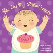 You Are My Little Cupcake by Amy Sklansky - Image via