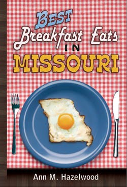 Best Breakfast Eats in Missouri Author Ann Hazelwood On the Most Important Meal of the Day