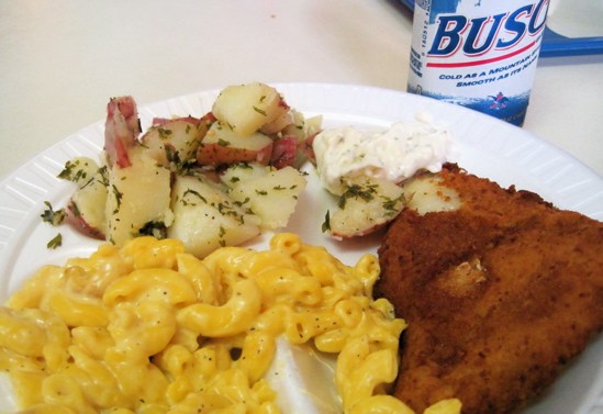 The holy trinity: Cod, mac & cheese, potato salad. Oh, yeah, and Busch. Make that the holy fournity. - Robin Wheeler