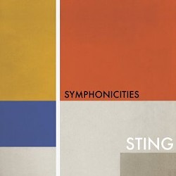 Sting is supporting his latest release, Symphonicities, with a worldwide tour