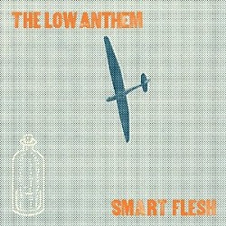 Low Anthem's Smart Flesh