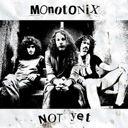 Monotonix's Not Yet