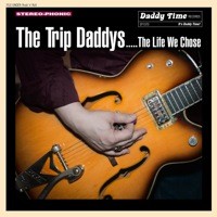 The Trip Daddys The Life We Chose is Out Tomorrow: Listen