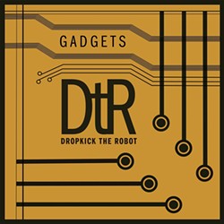 Dropkick the Robot Delivers Sincere, Unadorned Pop On Its Gadgets EP