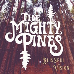The Mighty Pines Get Serious with Blissful Vision EP