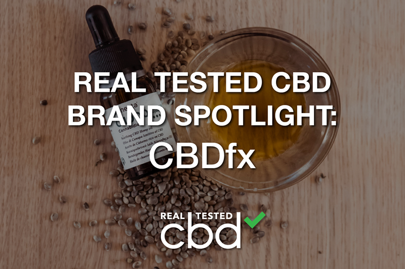 Real Tested CBD Brand Spotlight – CBDfx