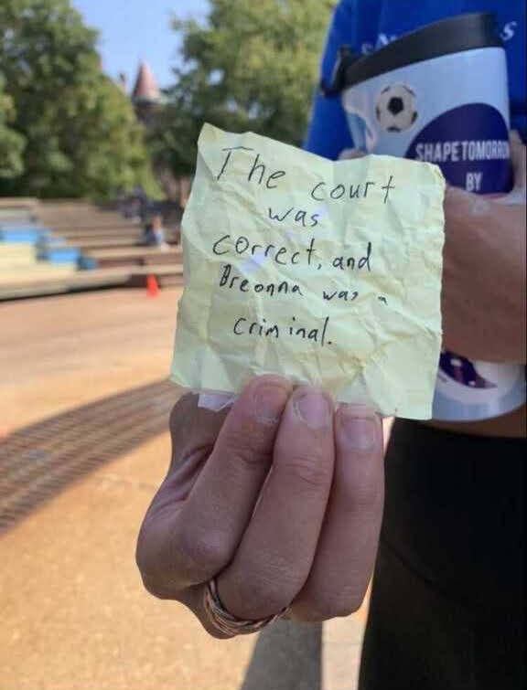 The note found near the Clock Tower after the defacement, reading "The court was correct, and Breonna was a criminal." - ARIC HAMILTON