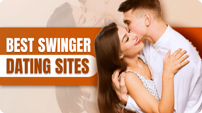 10 Best Swinger Sites: Top Sites for Couples Dating
