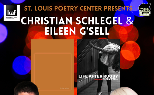 St. Louis Poetry Center presents Christian Schlegel & Eileen G’Sell