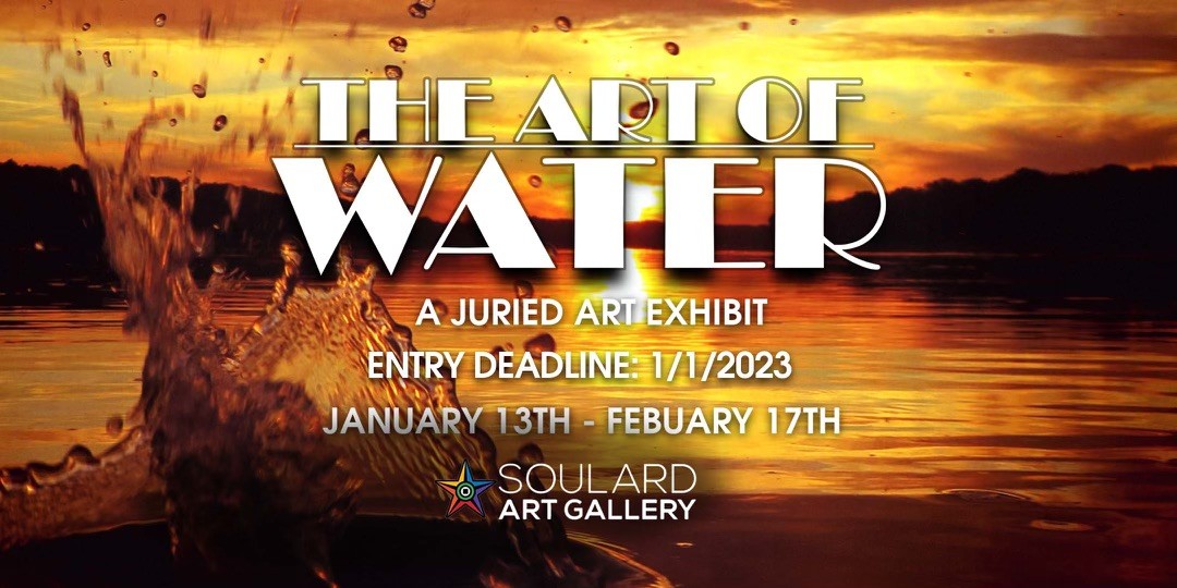 The Art of Water - a juried art exhibit