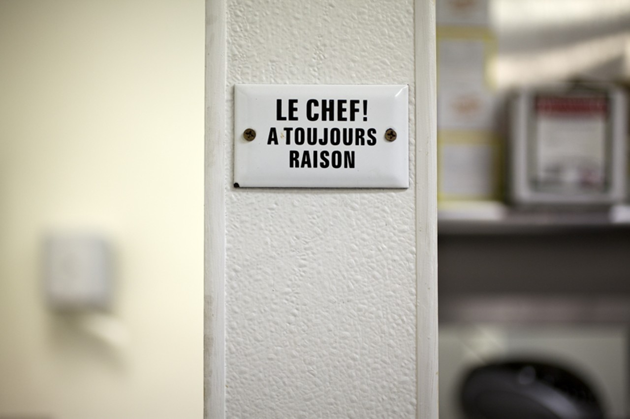 In the kitchen hangs a sign to remind all who enter that &ldquo;the chef is always right.&rdquo;